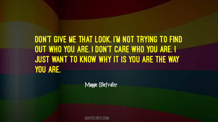 Why Are You The Way That You Are Quotes #685523