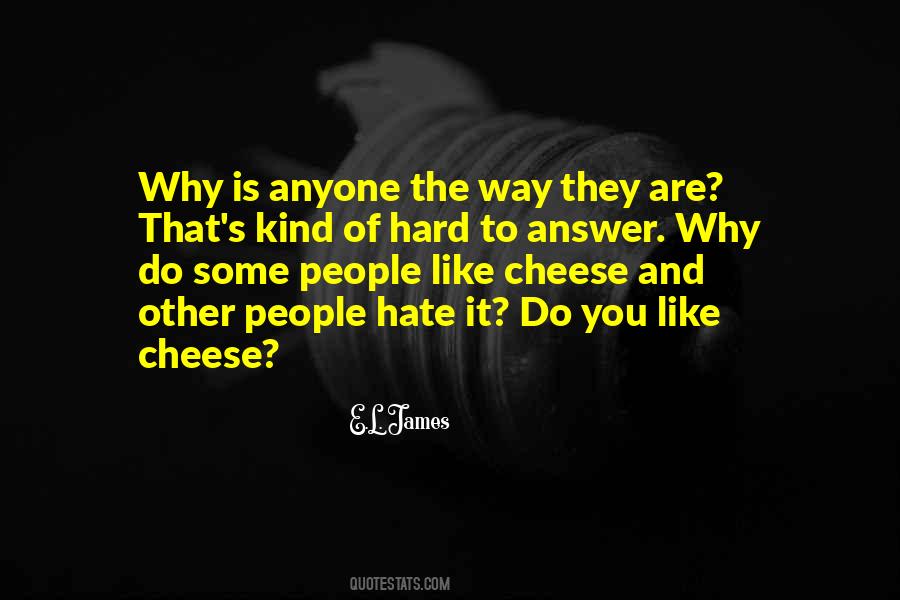 Why Are You The Way That You Are Quotes #809749