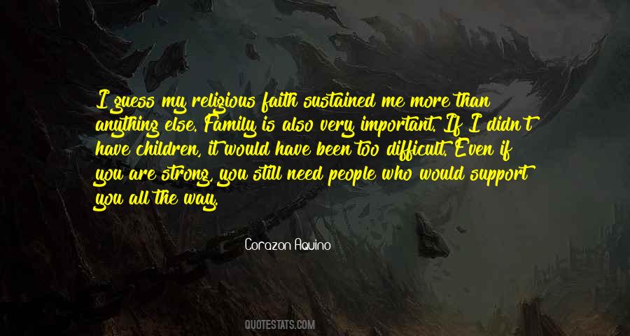 Family Is All I Need Quotes #133599