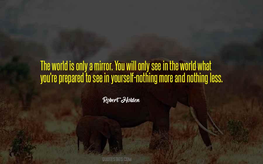 What You See In Yourself Quotes #1394856