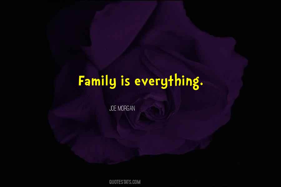 Family Is Everything Quotes #273695