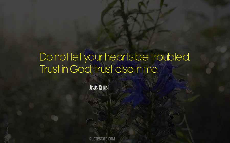Do Not Be Troubled Quotes #402238