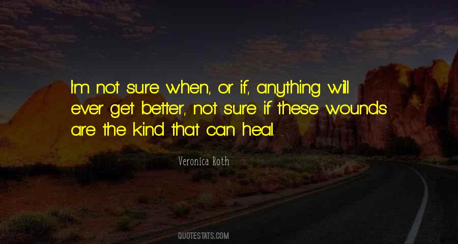 Wounds Will Heal Quotes #1093038