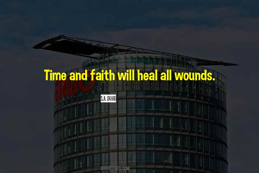 Wounds Will Heal Quotes #1535750