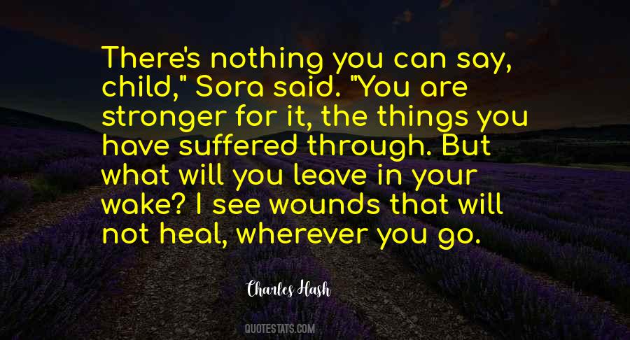 Wounds Will Heal Quotes #1712276