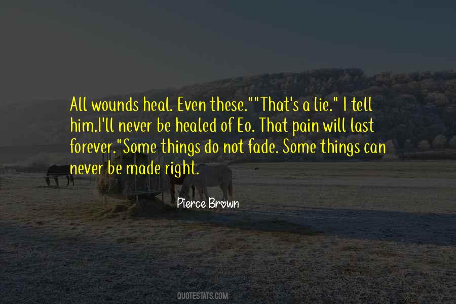Wounds Will Heal Quotes #311812