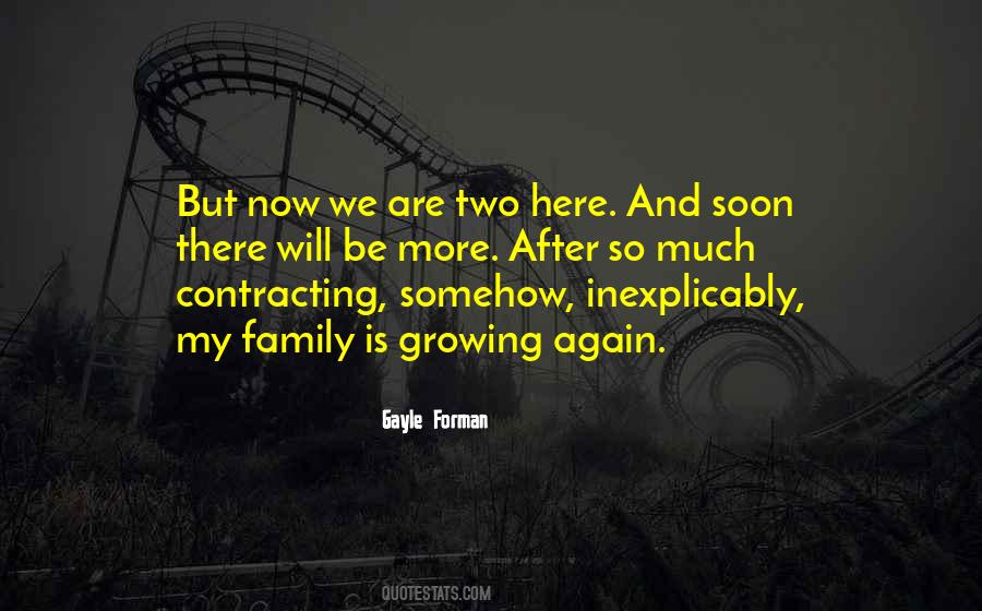 Family Is Growing Quotes #1013408