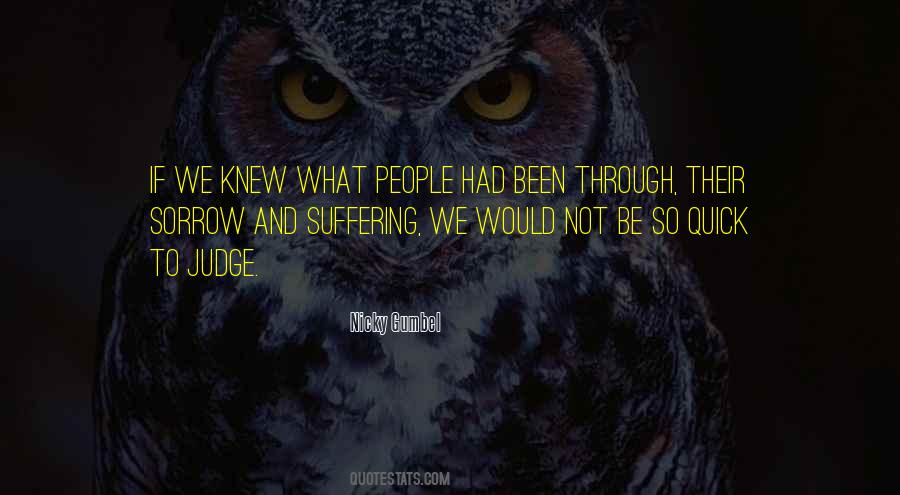 Do Not Be Quick To Judge Quotes #345276
