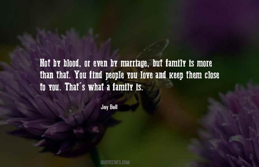 Family Is More Than Blood Quotes #1639848