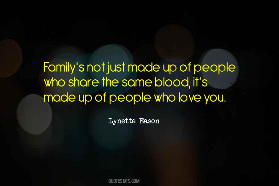 Family Is More Than Blood Quotes #75099