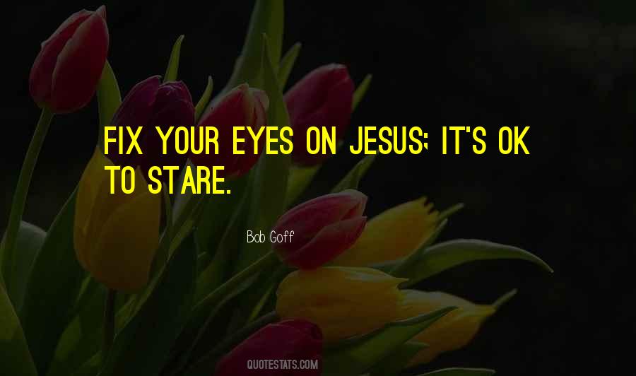 Eyes On Jesus Quotes #634971