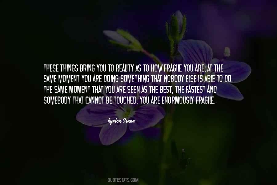 How Fragile We Are Quotes #141546