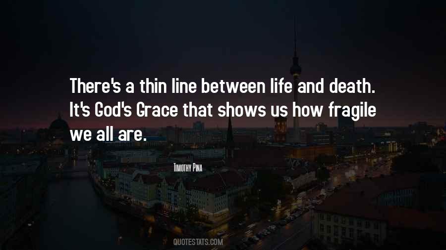 How Fragile We Are Quotes #1457946