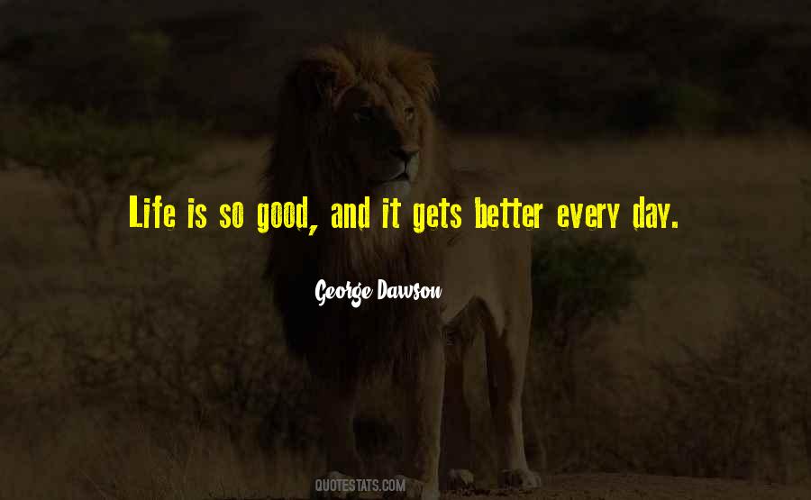 Better Every Day Quotes #375801