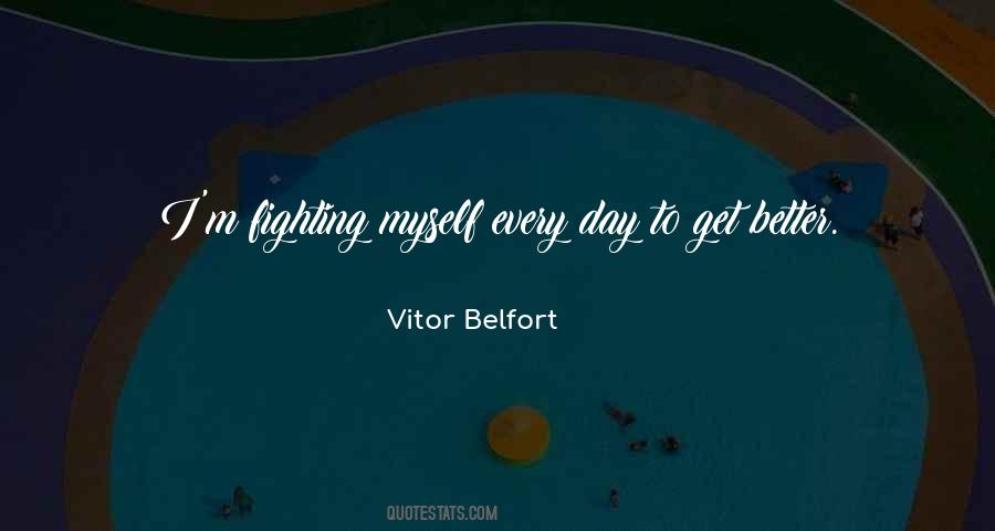 Better Every Day Quotes #646938