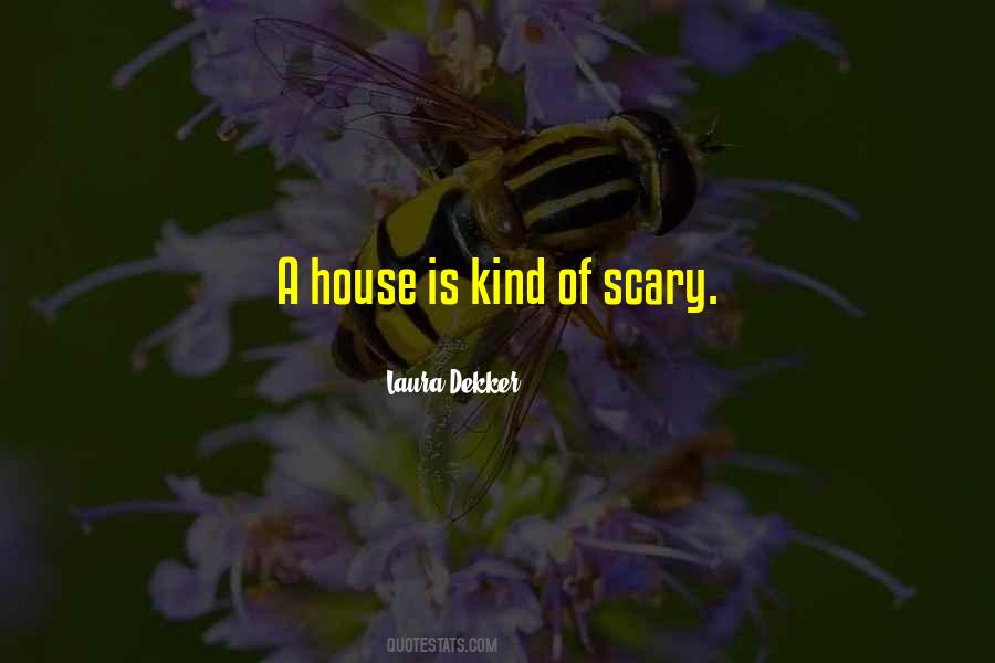 Scary House Quotes #148715