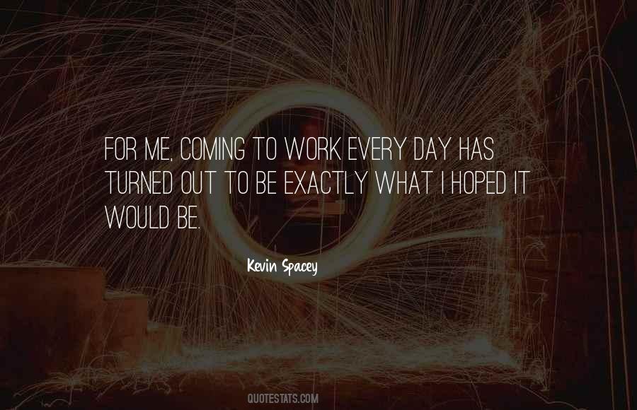 Work Every Day Quotes #1501776