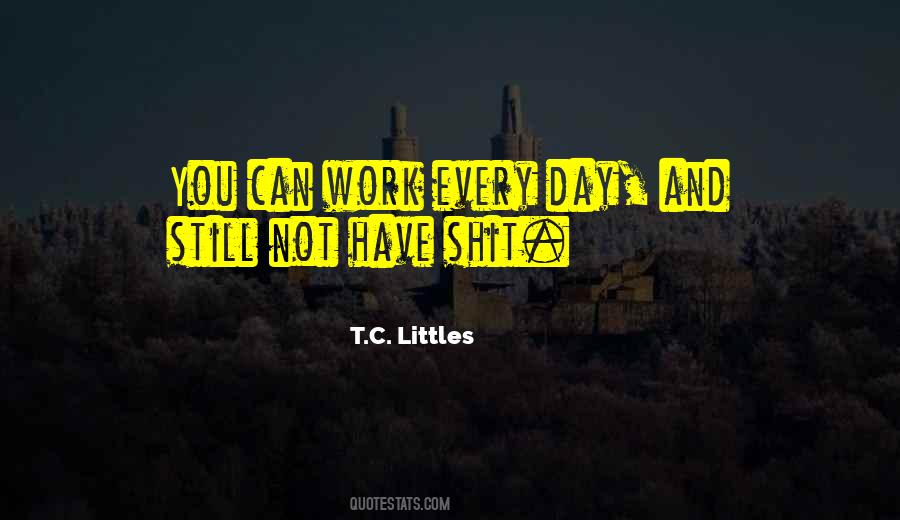 Work Every Day Quotes #829715