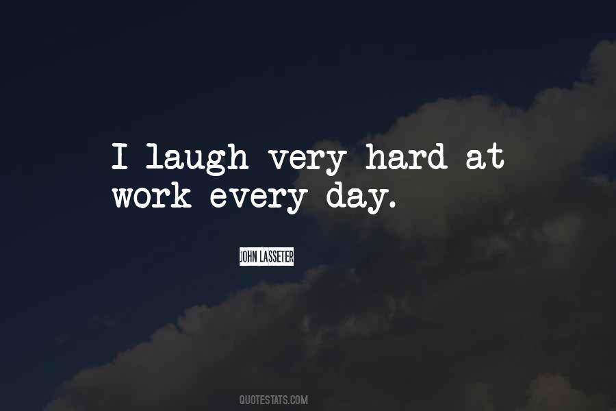 Work Every Day Quotes #830706