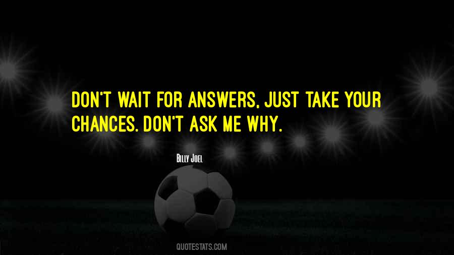 Just Wait For Me Quotes #157016