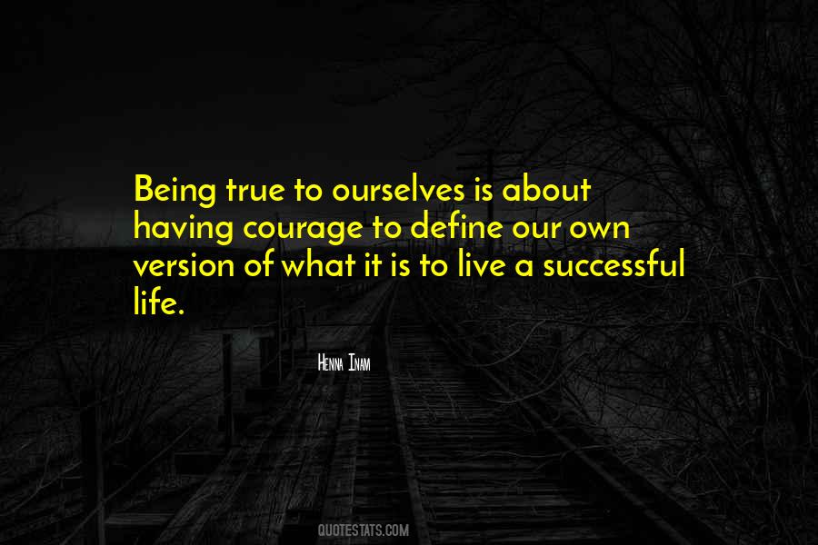 Live An Authentic Life Quotes #1726251