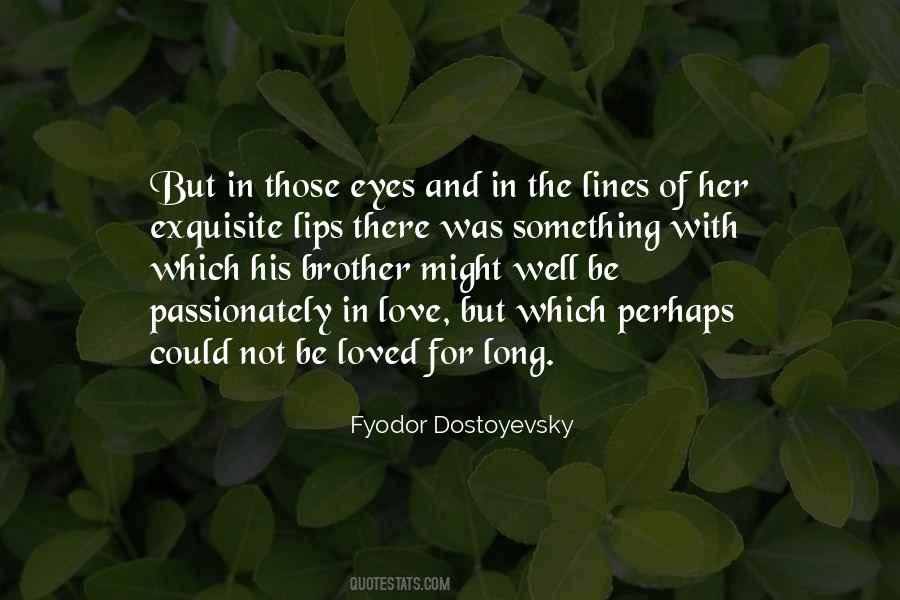 Quotes About Not Be Loved #1357821