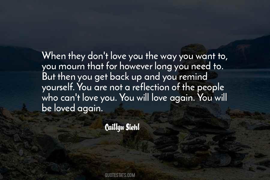 Quotes About Not Be Loved #1474035