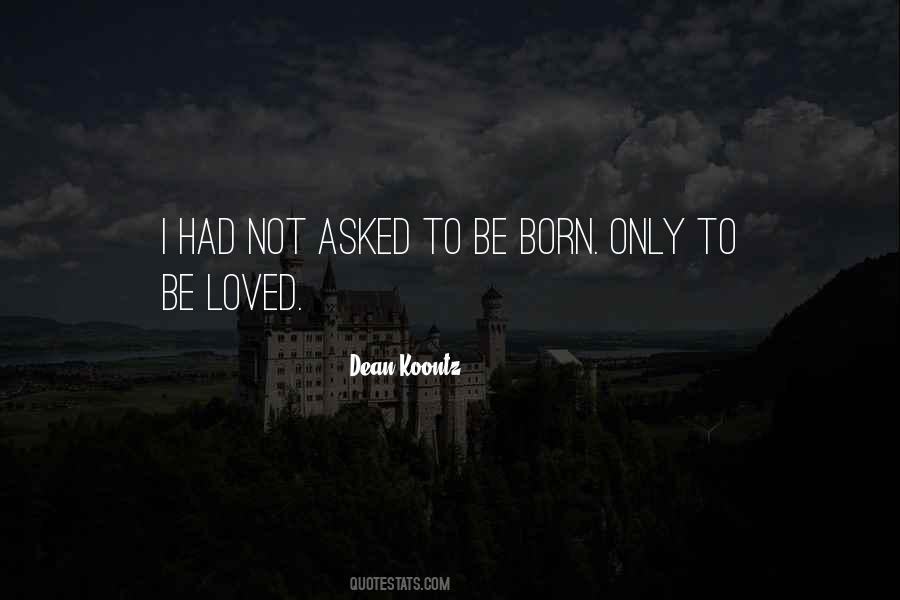 Quotes About Not Be Loved #1752893