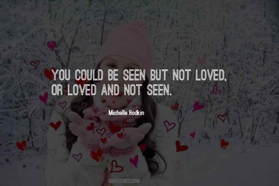Quotes About Not Be Loved #306845