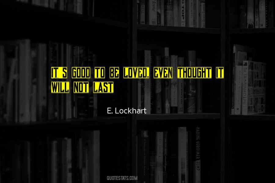 Quotes About Not Be Loved #600290