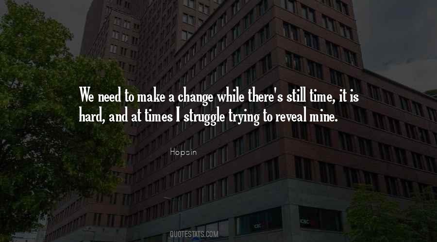 Struggle To Change Quotes #1822566