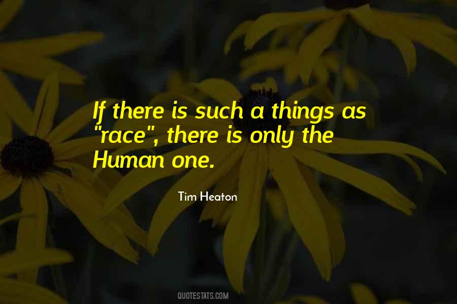 Only One Race The Human Race Quotes #1614309