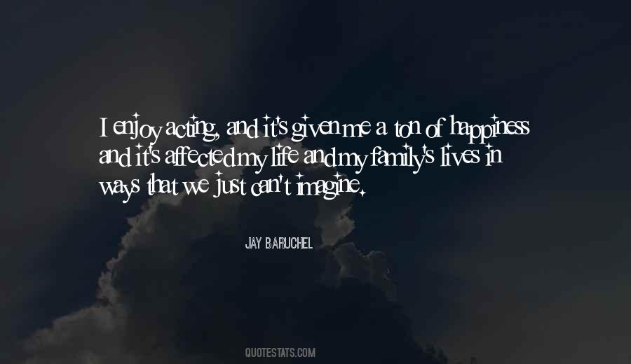 Family Life Happiness Quotes #1110170