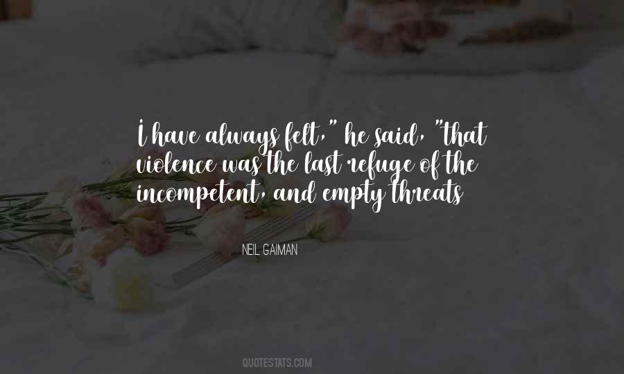 Violence Is The Last Refuge Of The Incompetent Quotes #1691254