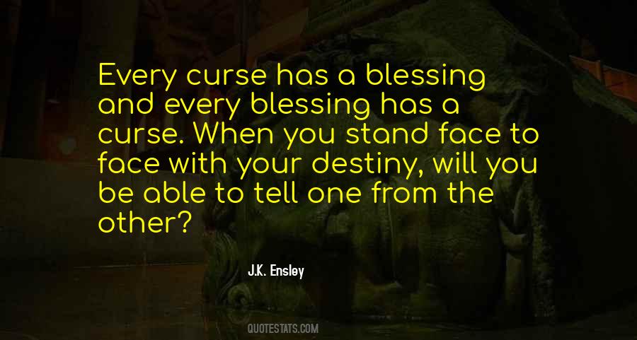 Blessing And A Curse Quotes #2926