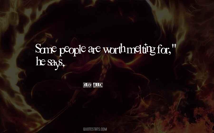 Worth Melting For Quotes #1275297