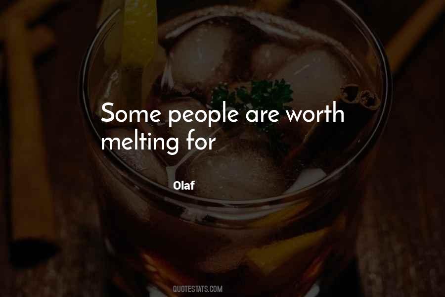 Worth Melting For Quotes #1483127