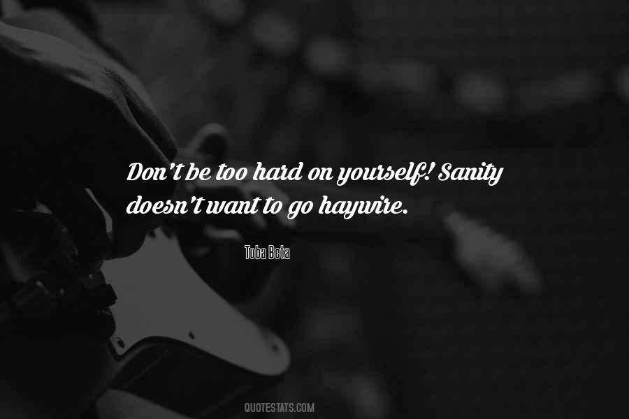 Too Hard On Yourself Quotes #1568051