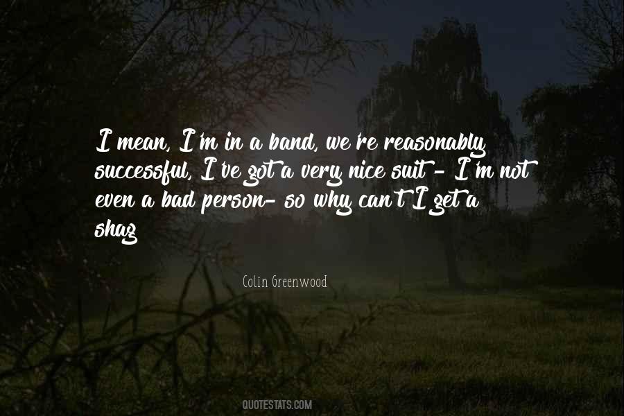 I M Not A Bad Person Quotes #639584