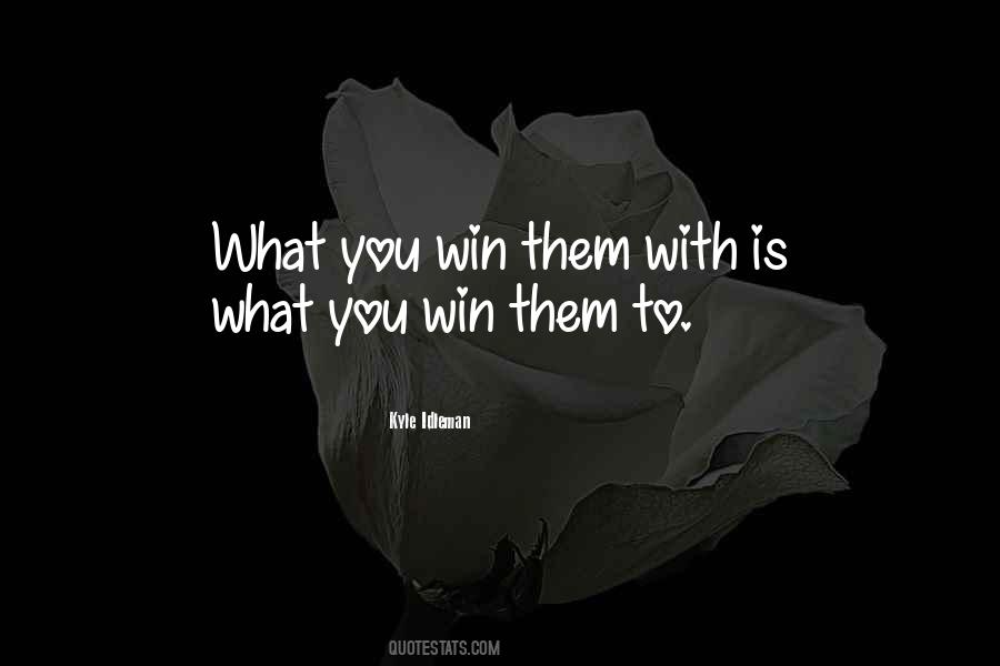 Win Them Quotes #1182388