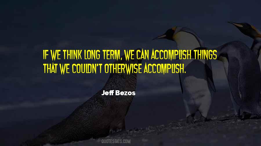 Think Long Term Quotes #1290854