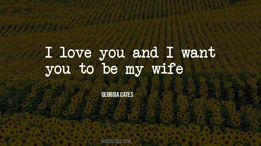 My Wife I Love You Quotes #1481022