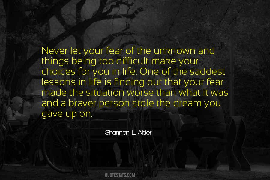 Never Fear The Unknown Quotes #1589286