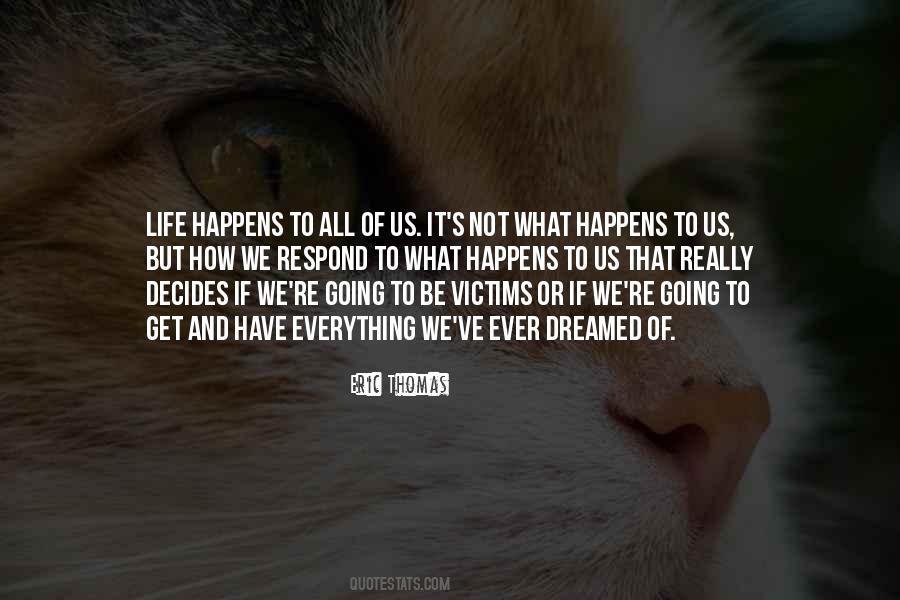 Everything I Dreamed Of Quotes #1302925