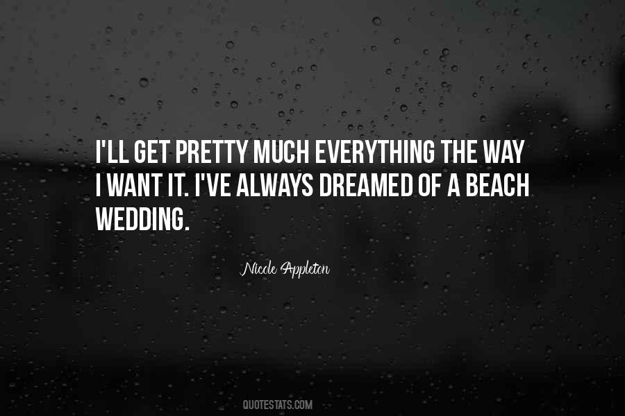 Everything I Dreamed Of Quotes #1810253