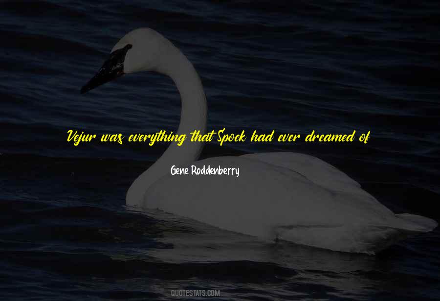 Everything I Dreamed Of Quotes #500640
