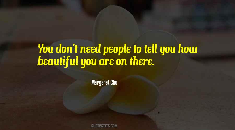 Beautiful You Are Quotes #1558661