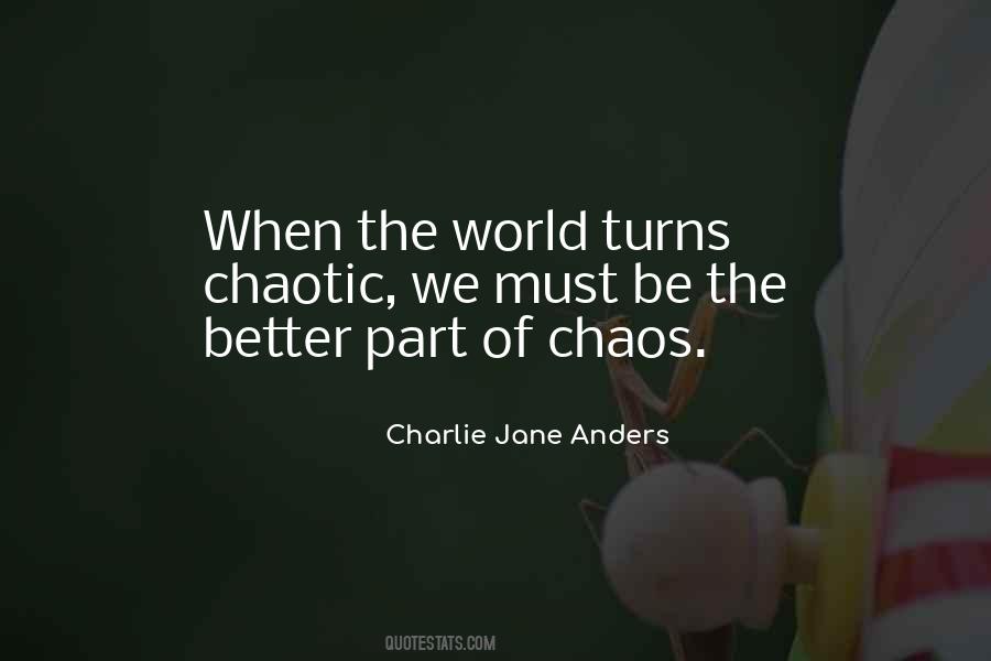 In A Chaotic World Quotes #841114
