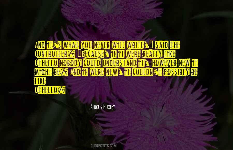 Nobody Will Understand Quotes #1403739