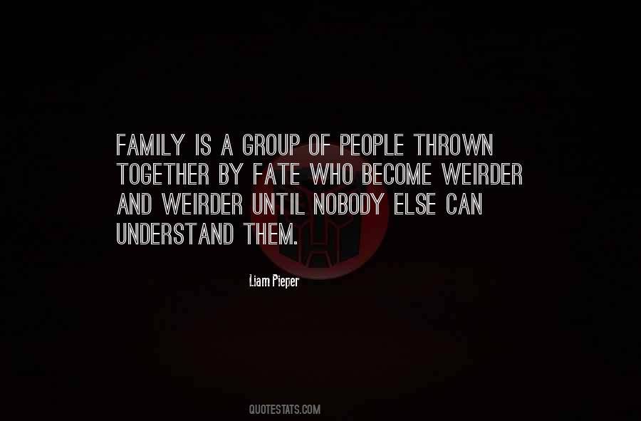 Nobody Will Understand Quotes #928928